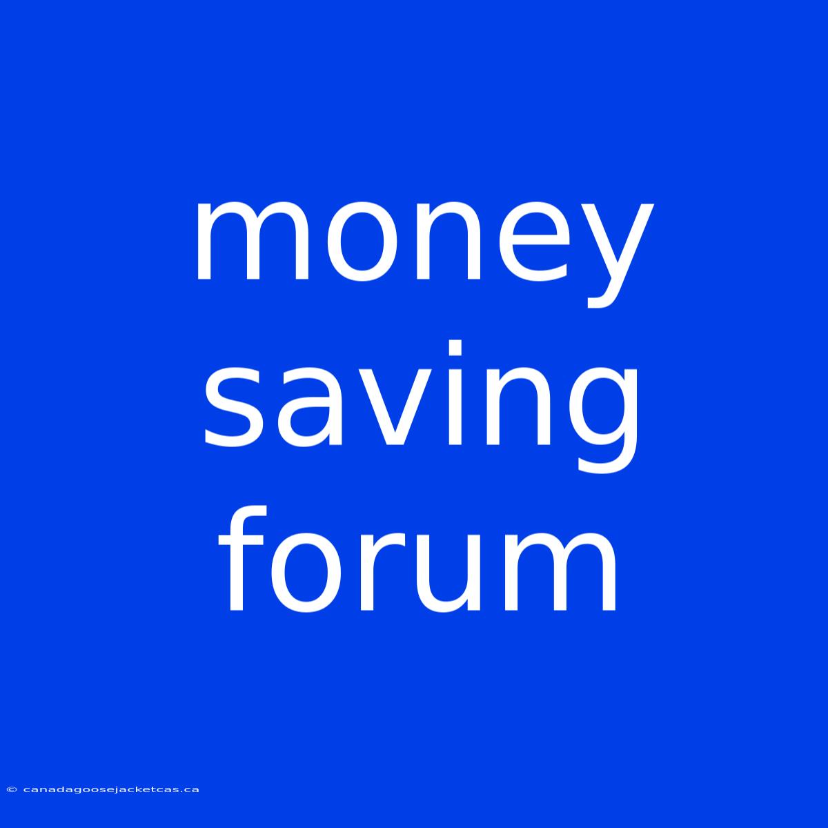 Money Saving Forum