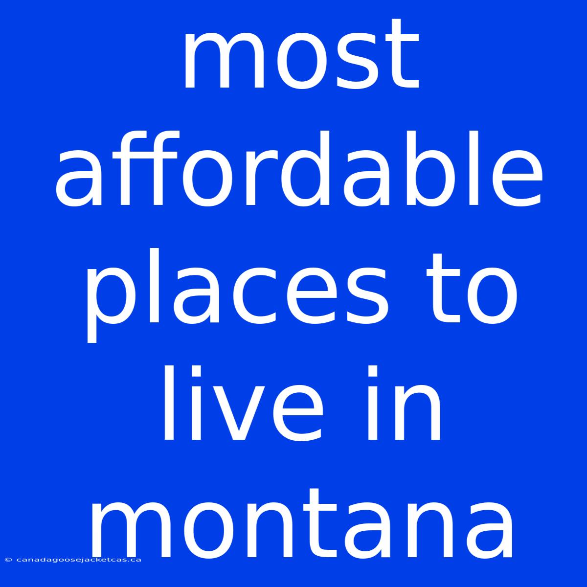 Most Affordable Places To Live In Montana