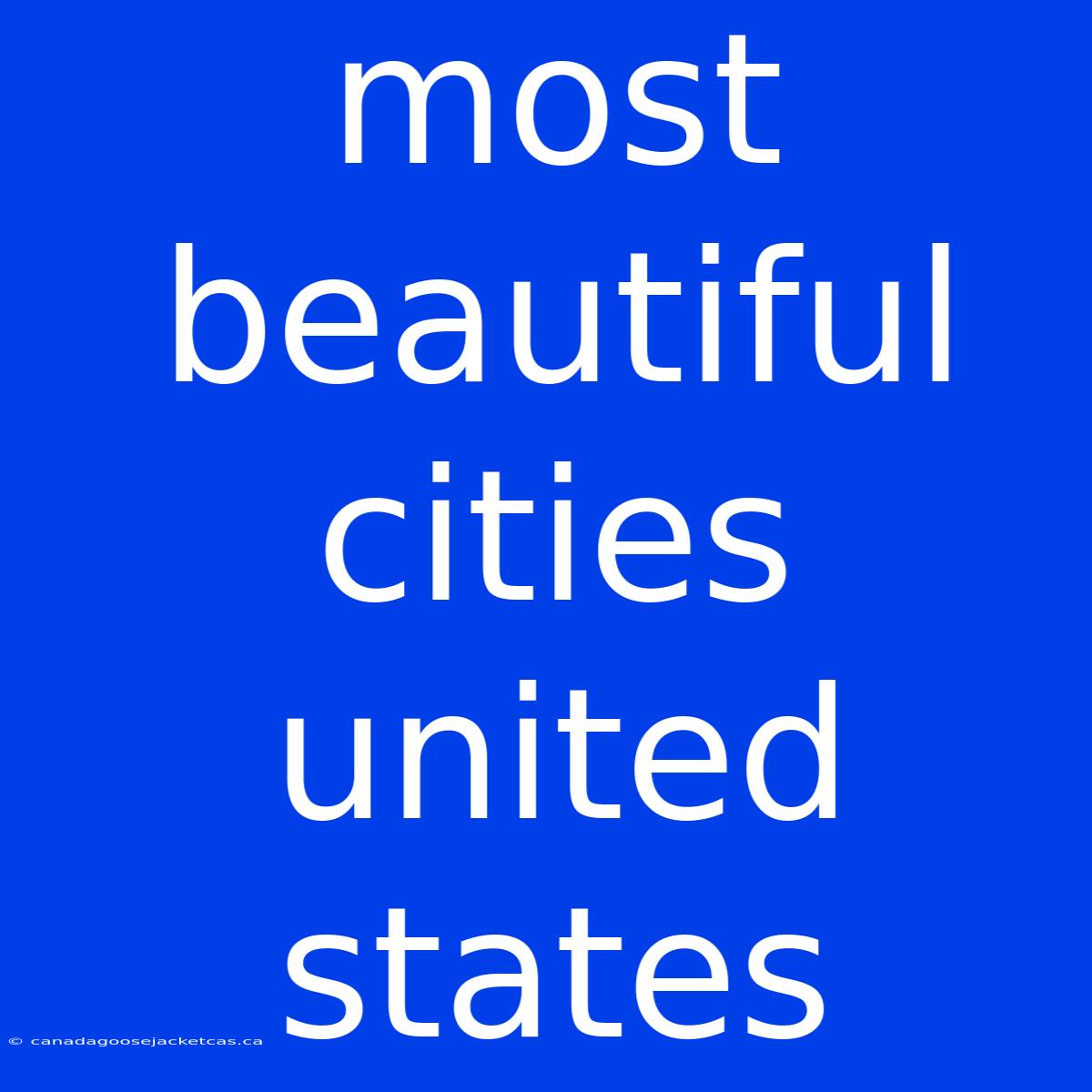 Most Beautiful Cities United States