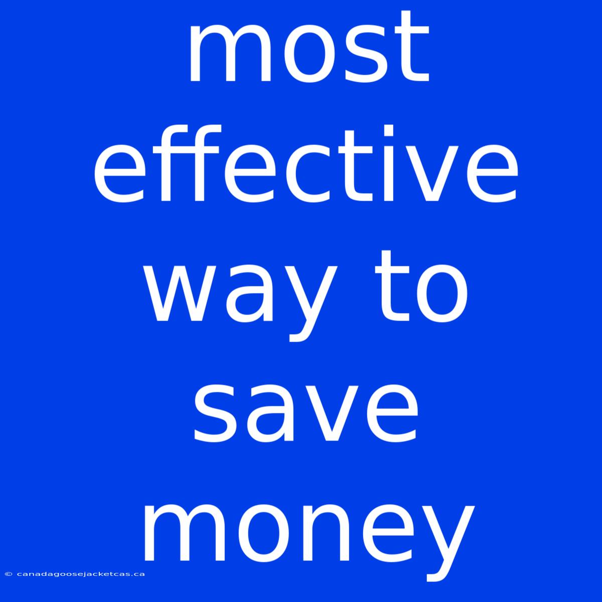 Most Effective Way To Save Money