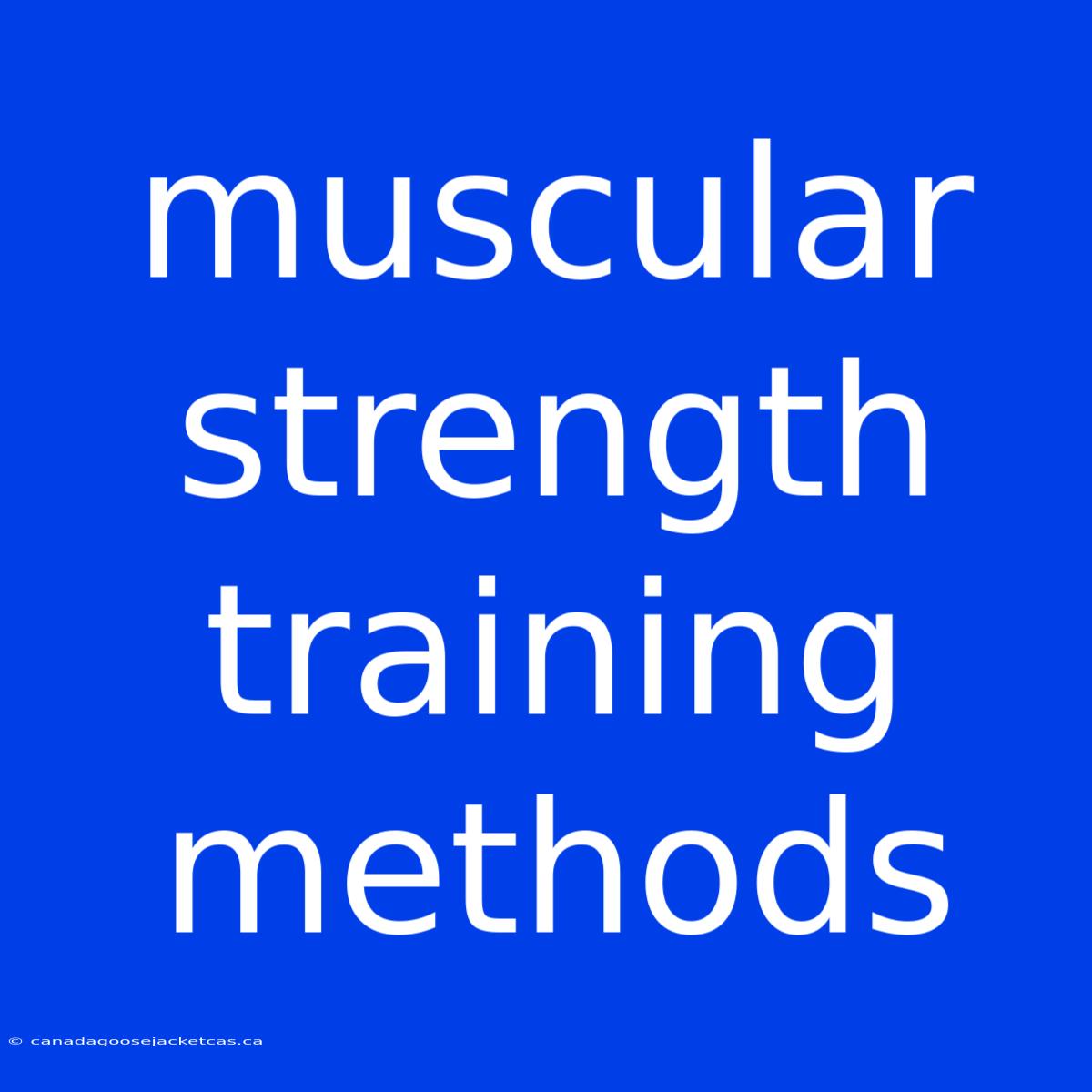 Muscular Strength Training Methods