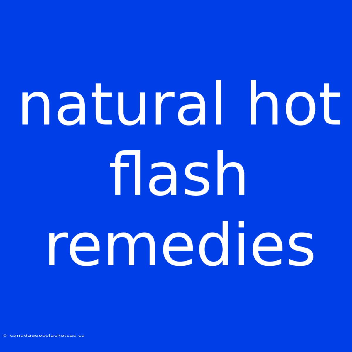 Natural Hot Flash Remedies