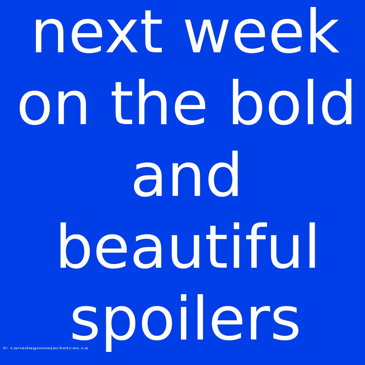 Next Week On The Bold And Beautiful Spoilers