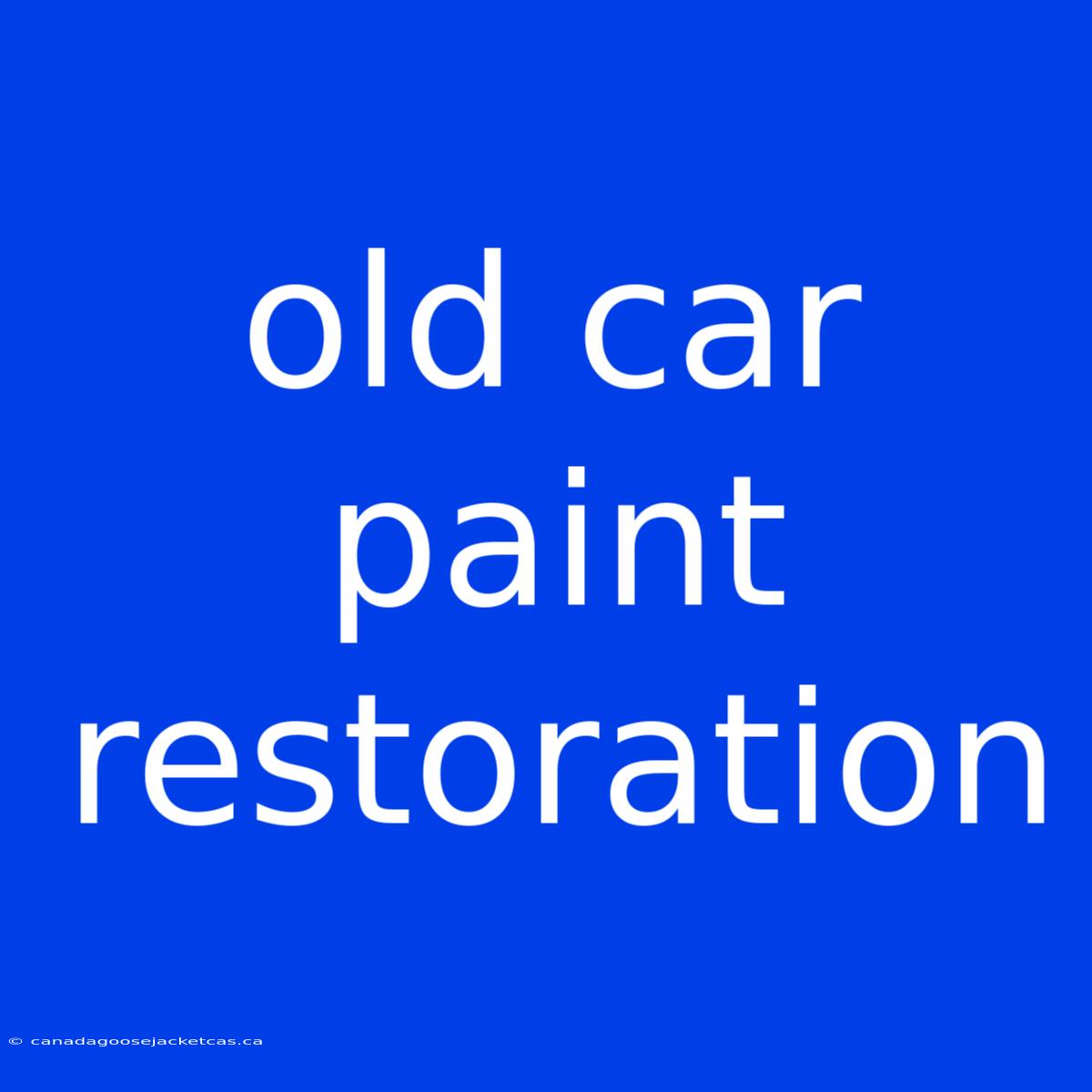 Old Car Paint Restoration