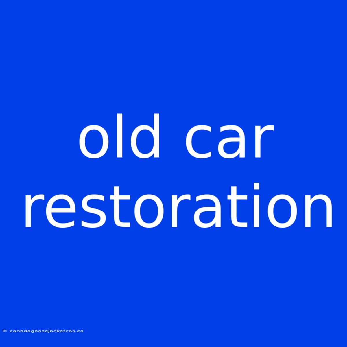 Old Car Restoration