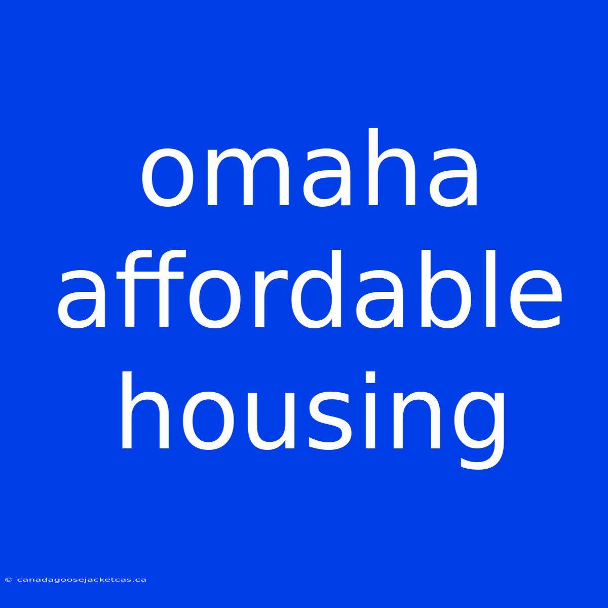 Omaha Affordable Housing