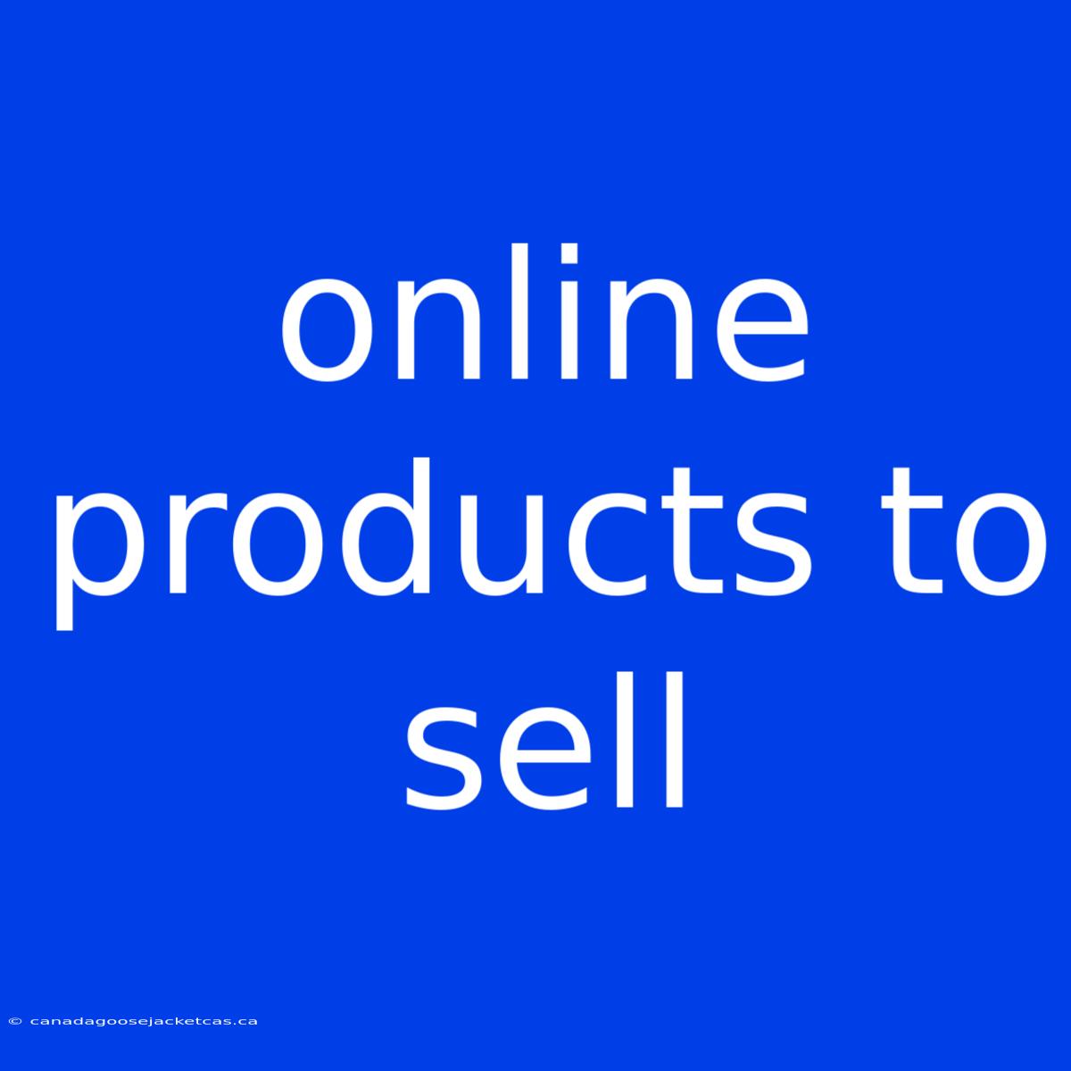 Online Products To Sell