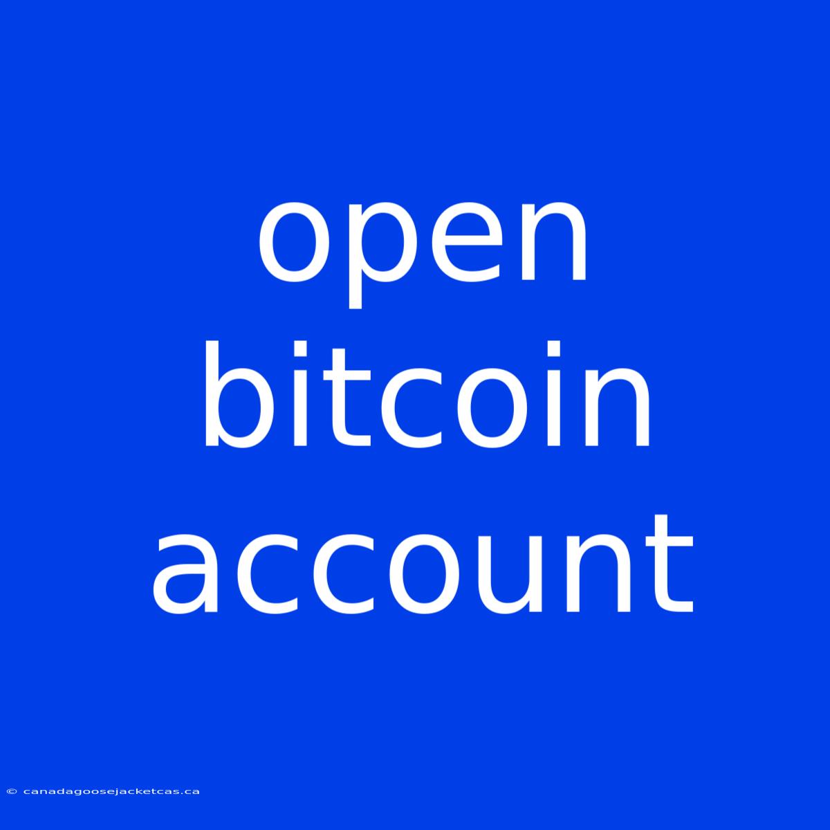 Open Bitcoin Account