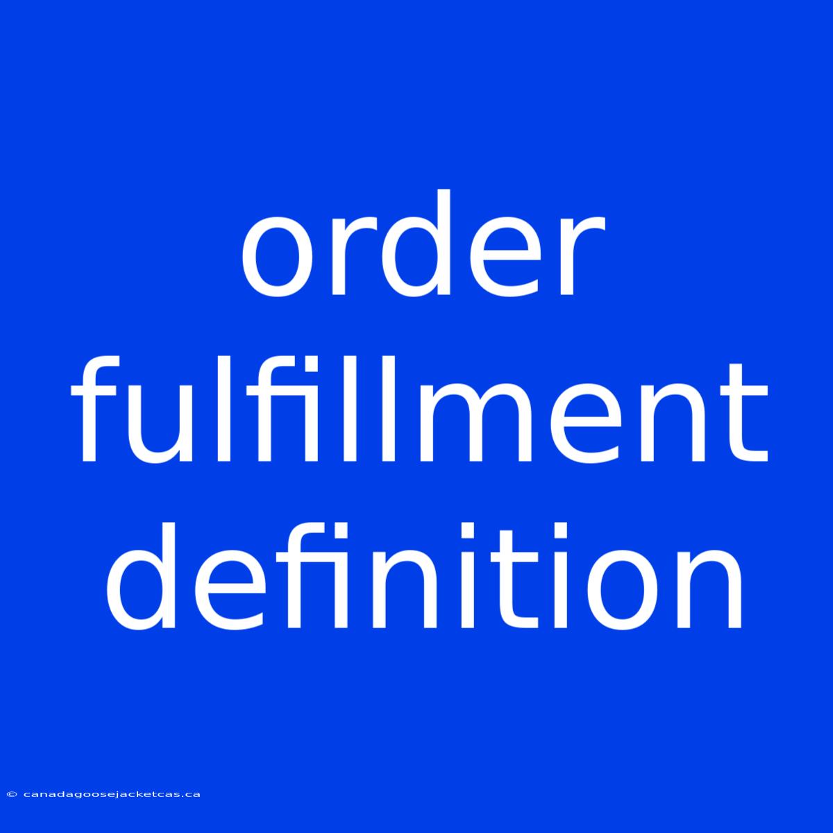 Order Fulfillment Definition