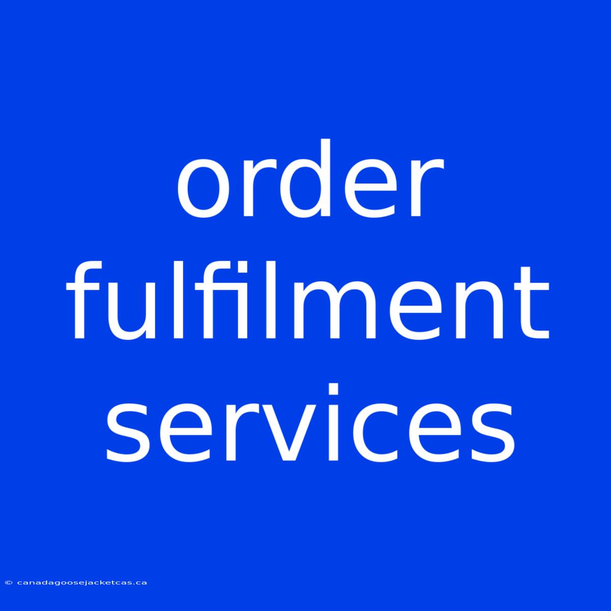 Order Fulfilment Services