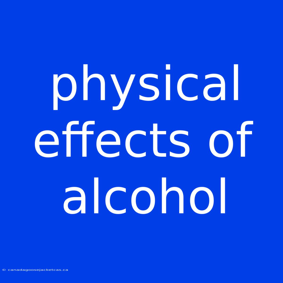 Physical Effects Of Alcohol