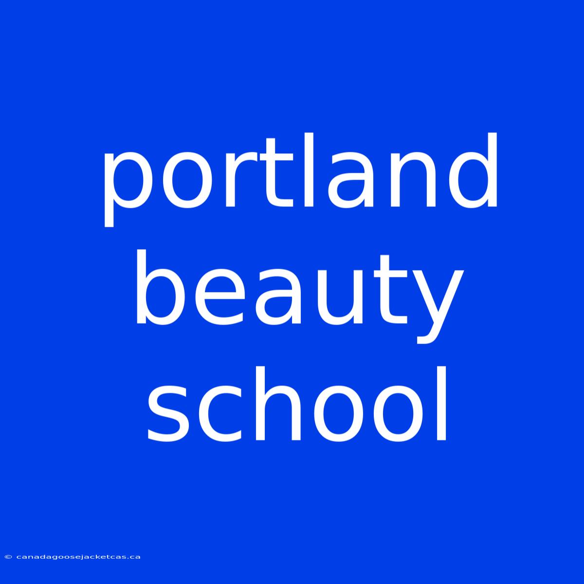 Portland Beauty School