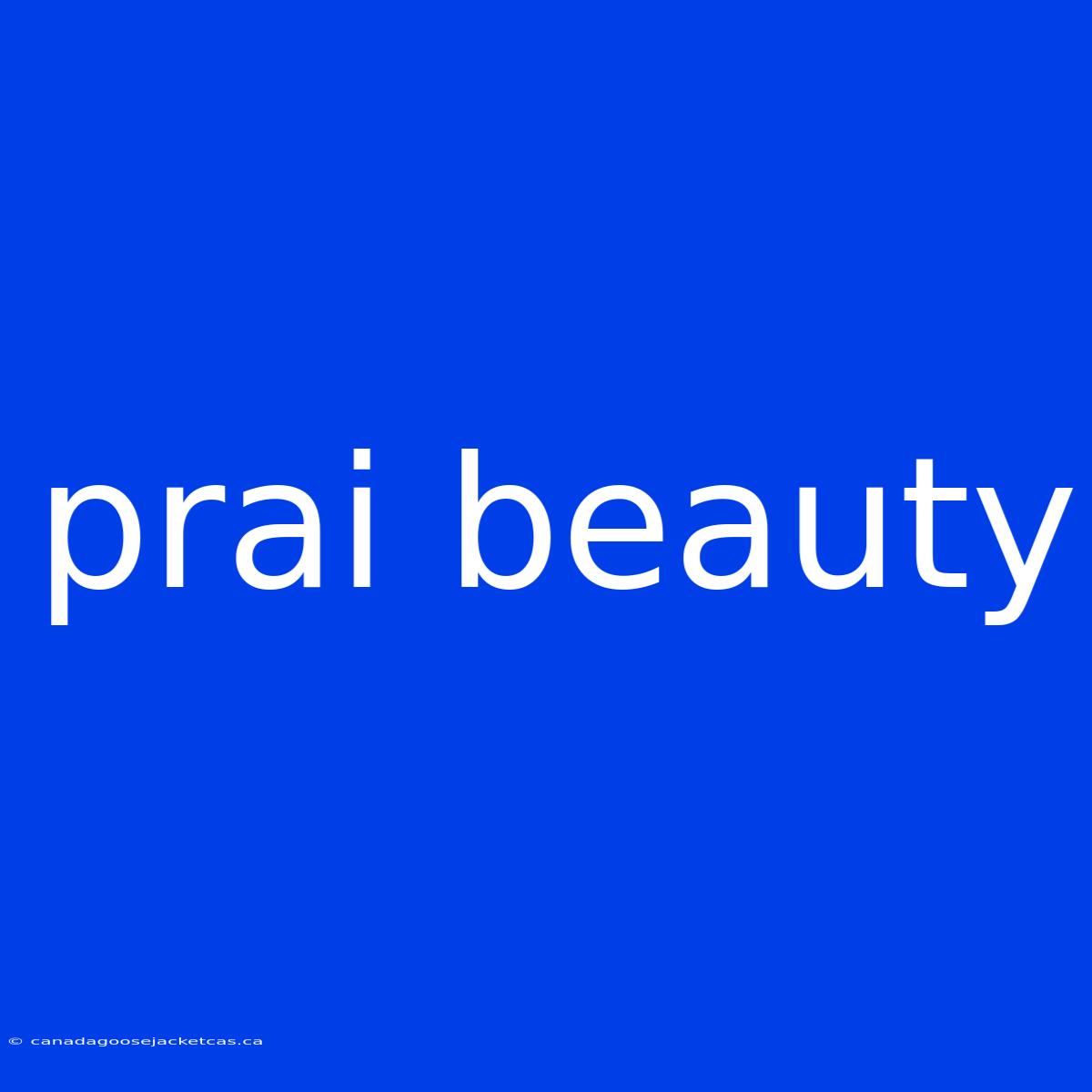 Prai Beauty