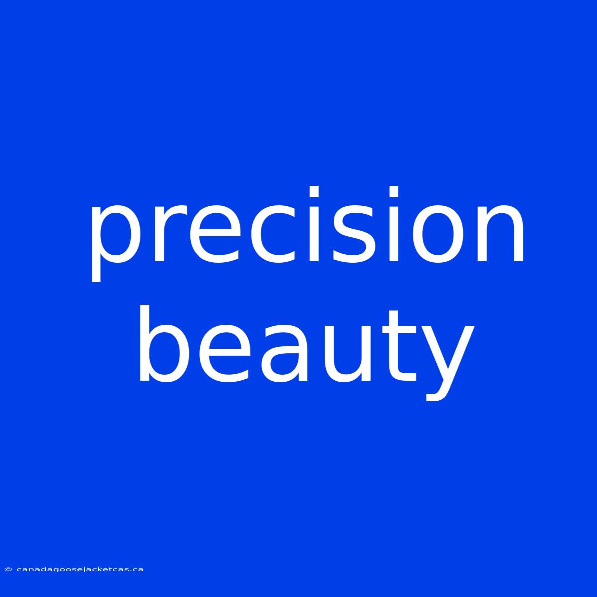 Precision Beauty