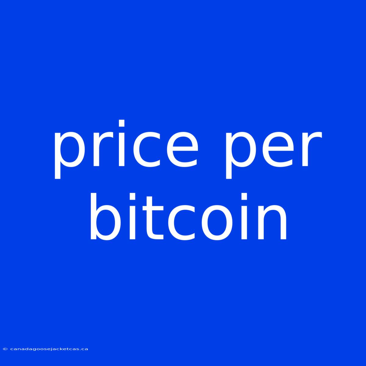 Price Per Bitcoin