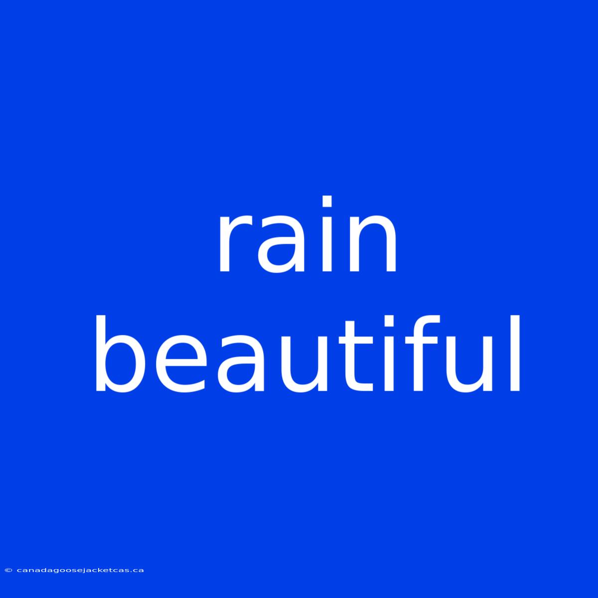 Rain Beautiful