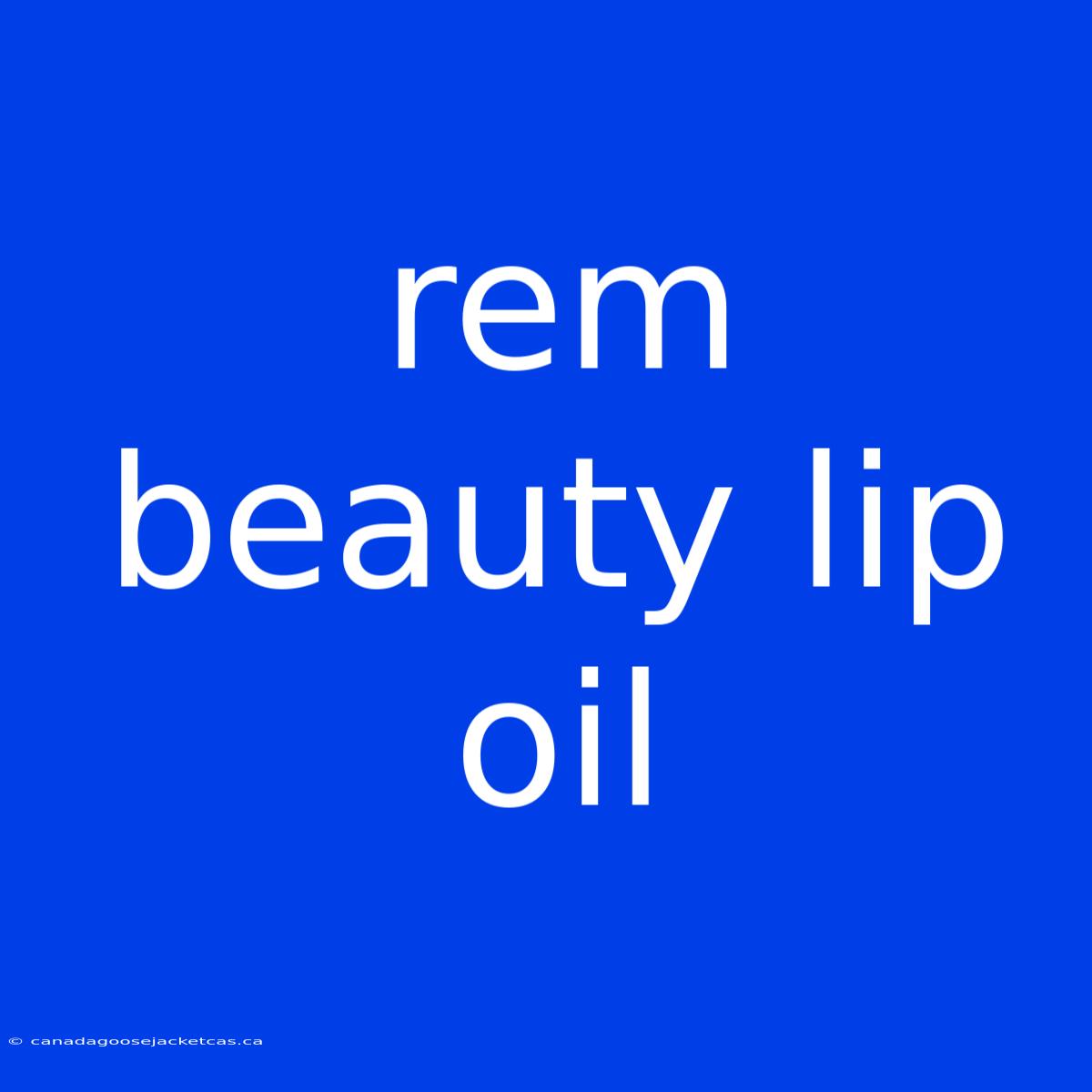 Rem Beauty Lip Oil