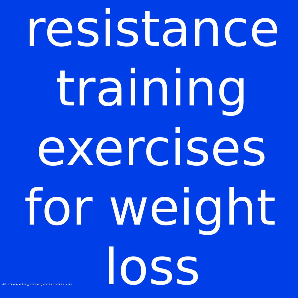 Resistance Training Exercises For Weight Loss