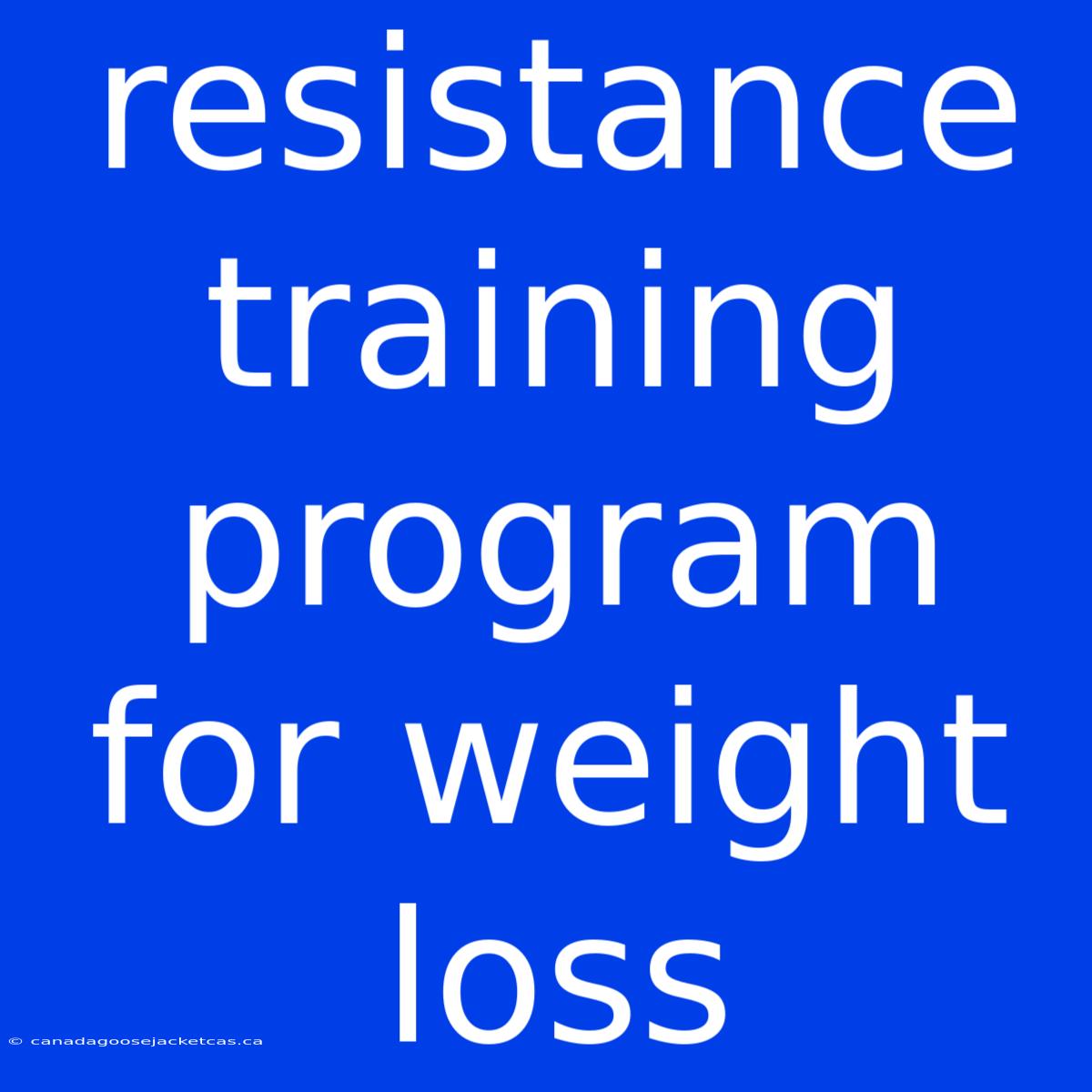 Resistance Training Program For Weight Loss