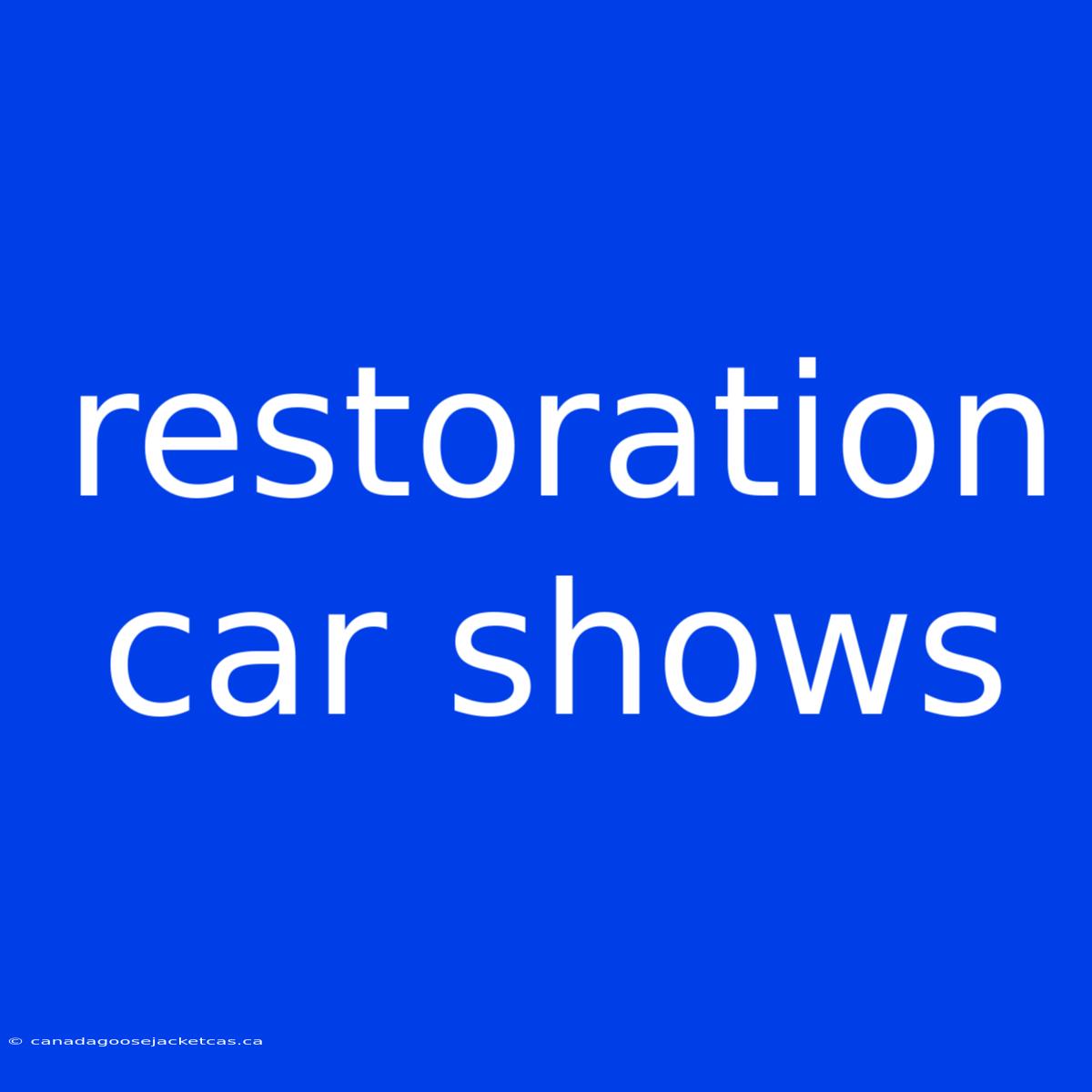 Restoration Car Shows