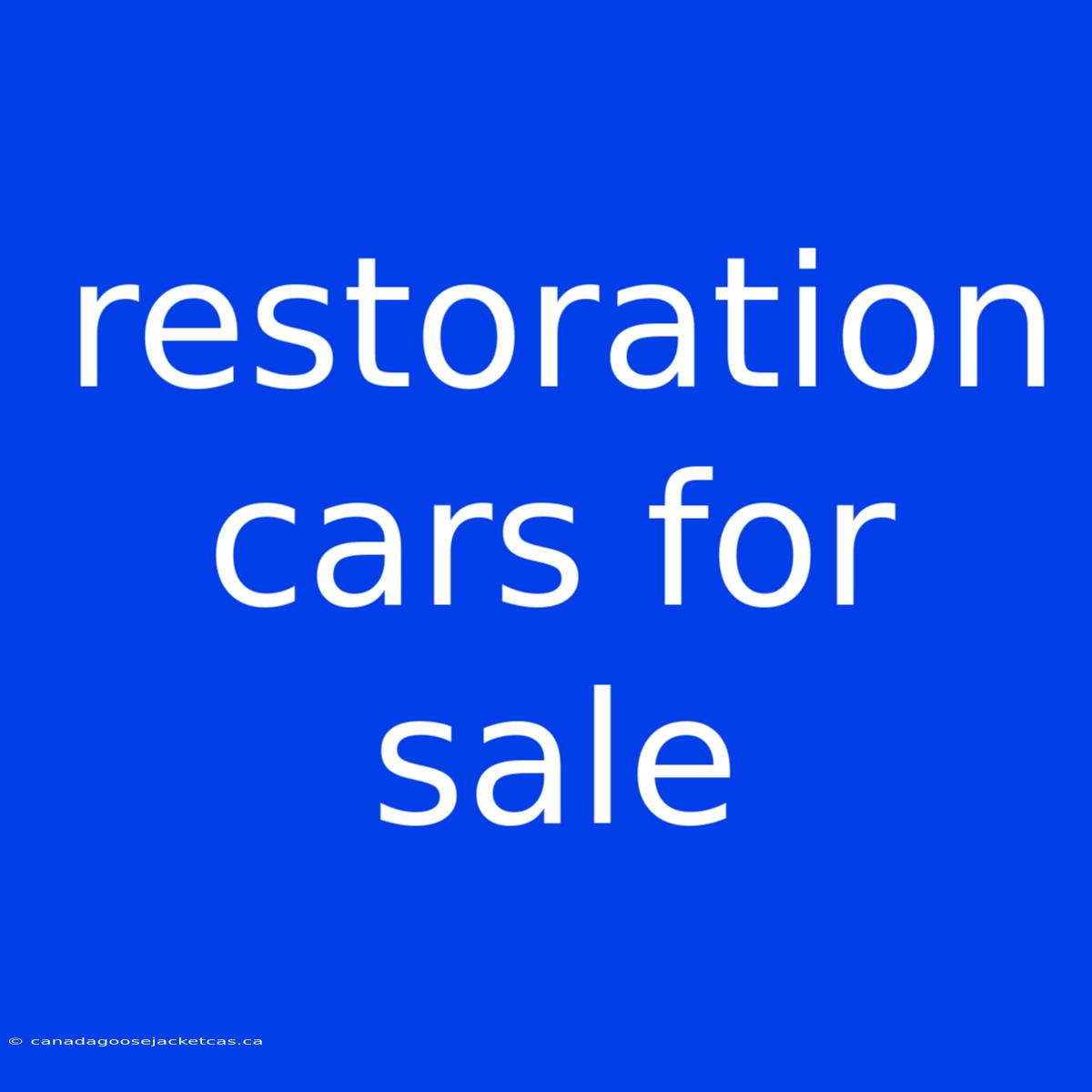 Restoration Cars For Sale