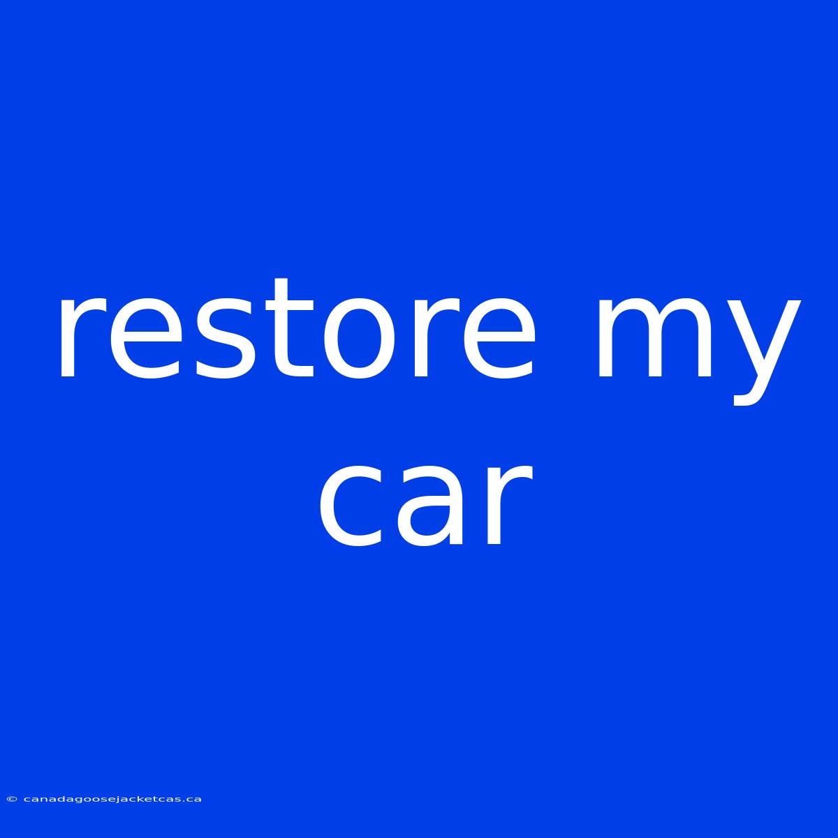 Restore My Car