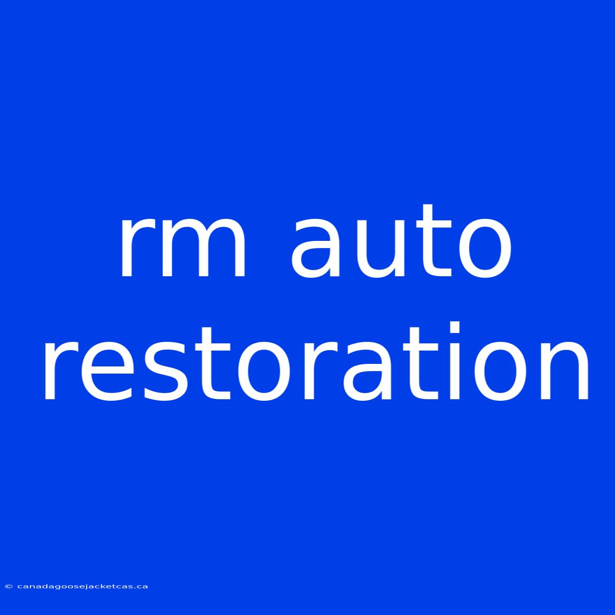 Rm Auto Restoration