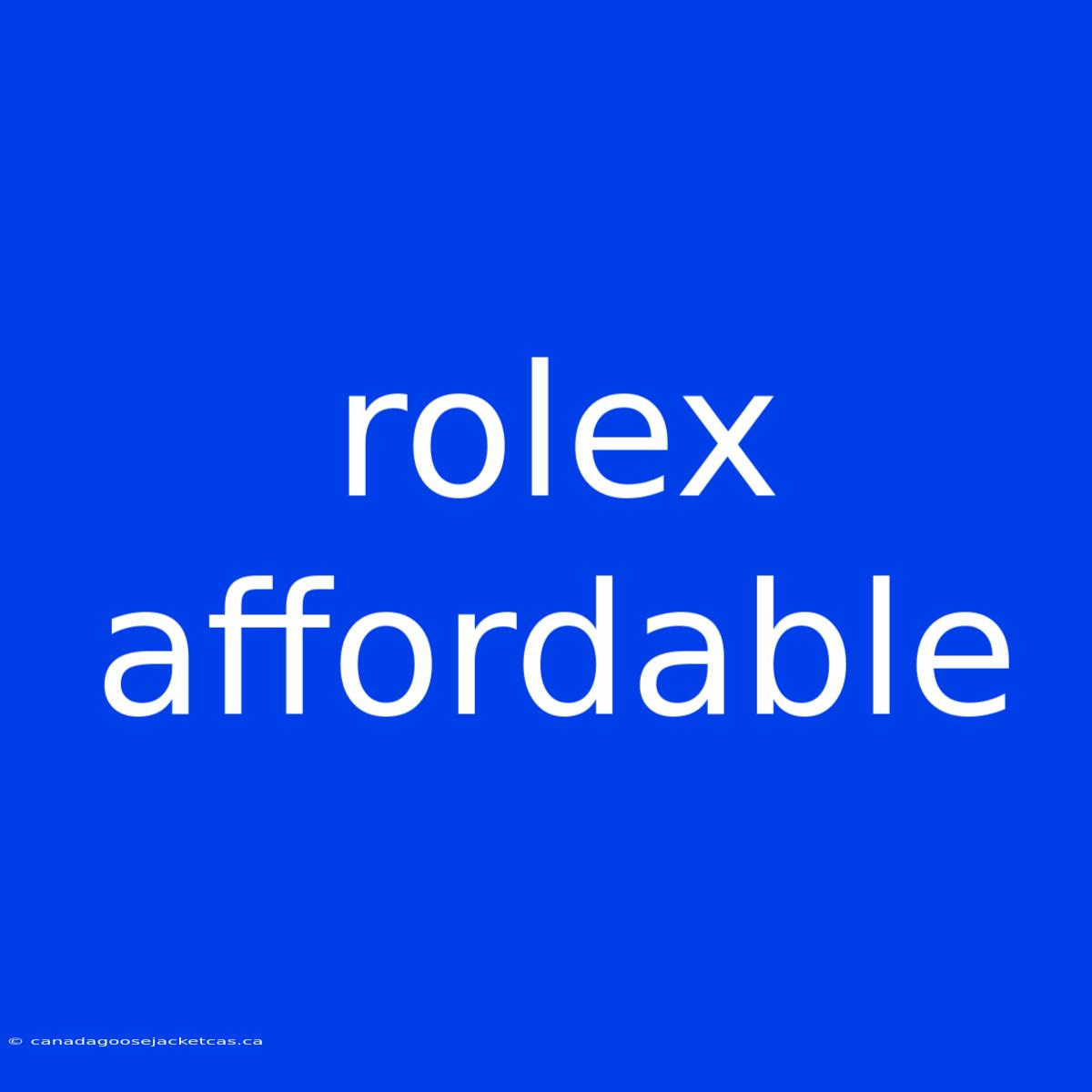 Rolex Affordable