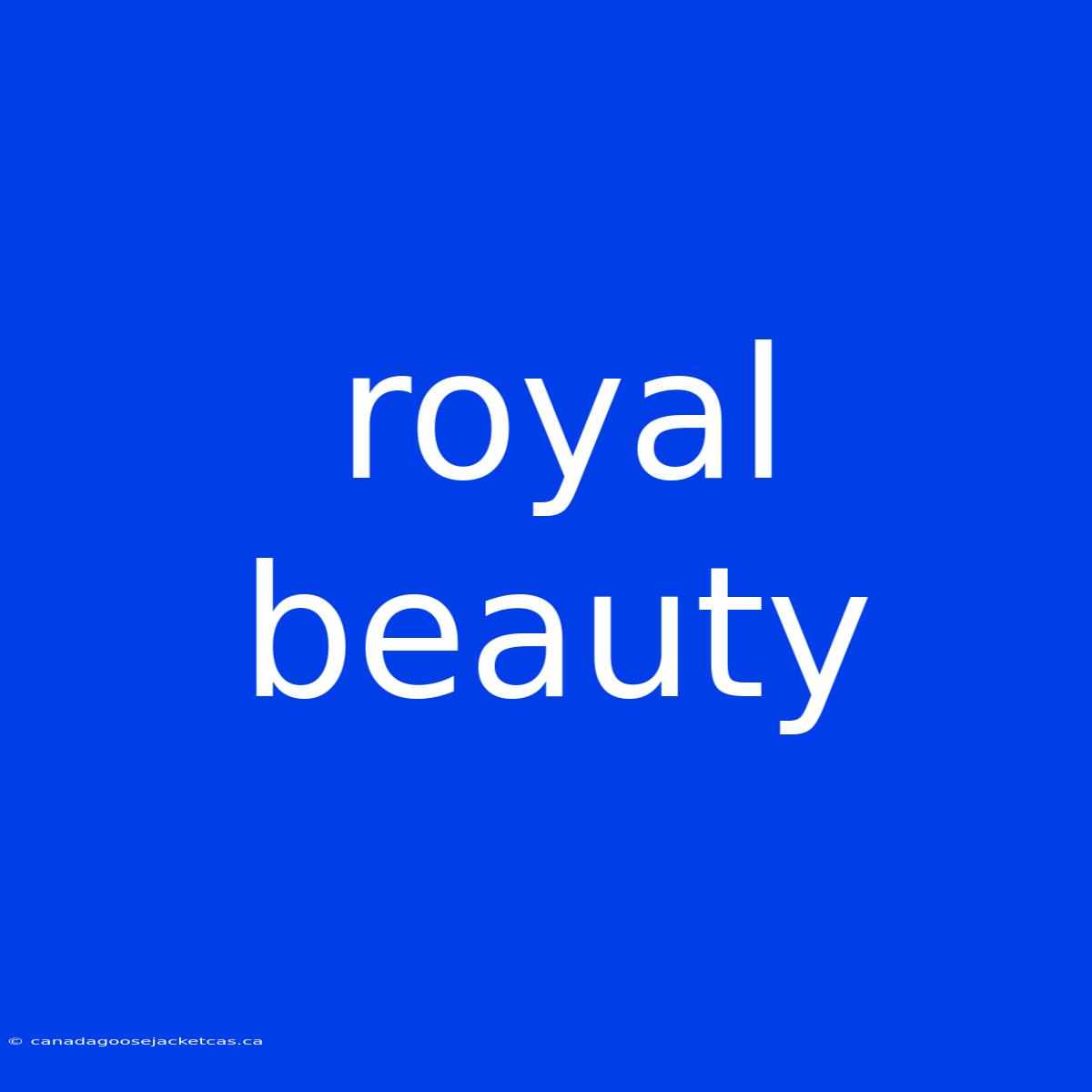 Royal Beauty