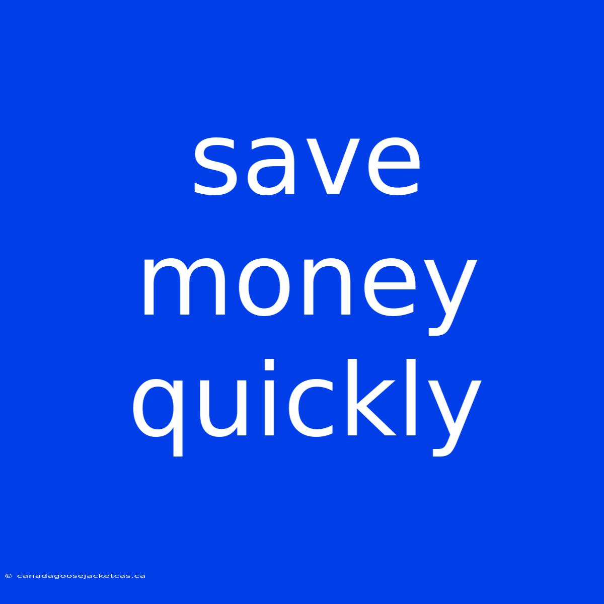 Save Money Quickly