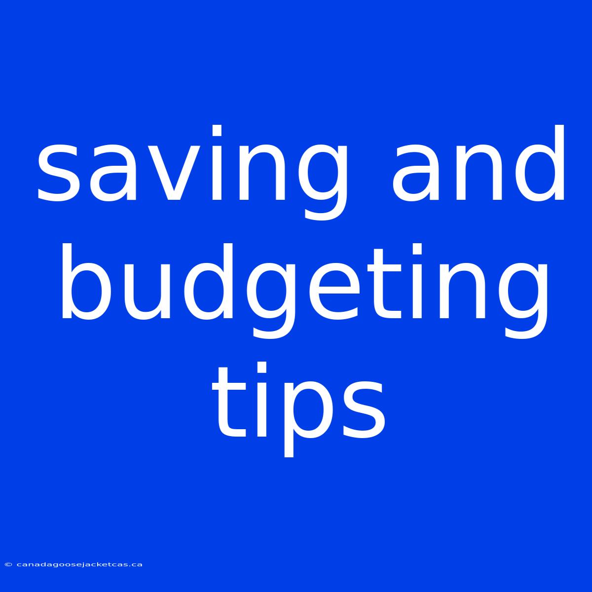 Saving And Budgeting Tips