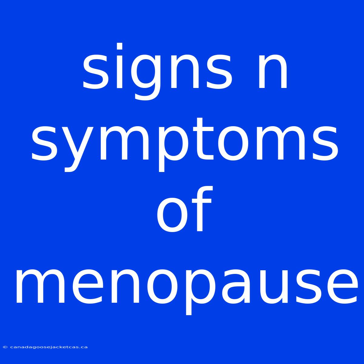 Signs N Symptoms Of Menopause