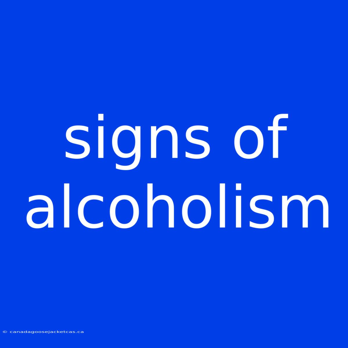 Signs Of Alcoholism