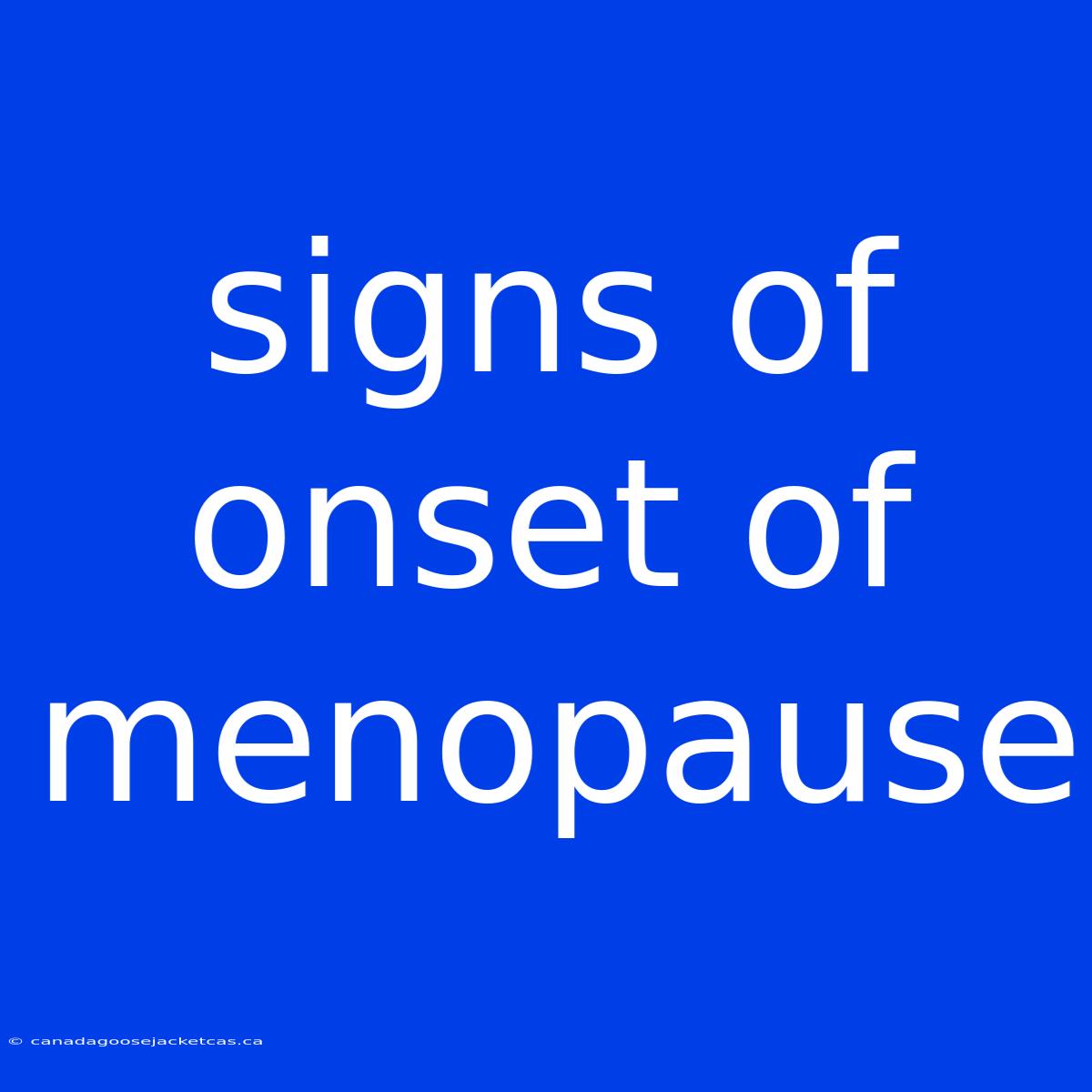 Signs Of Onset Of Menopause