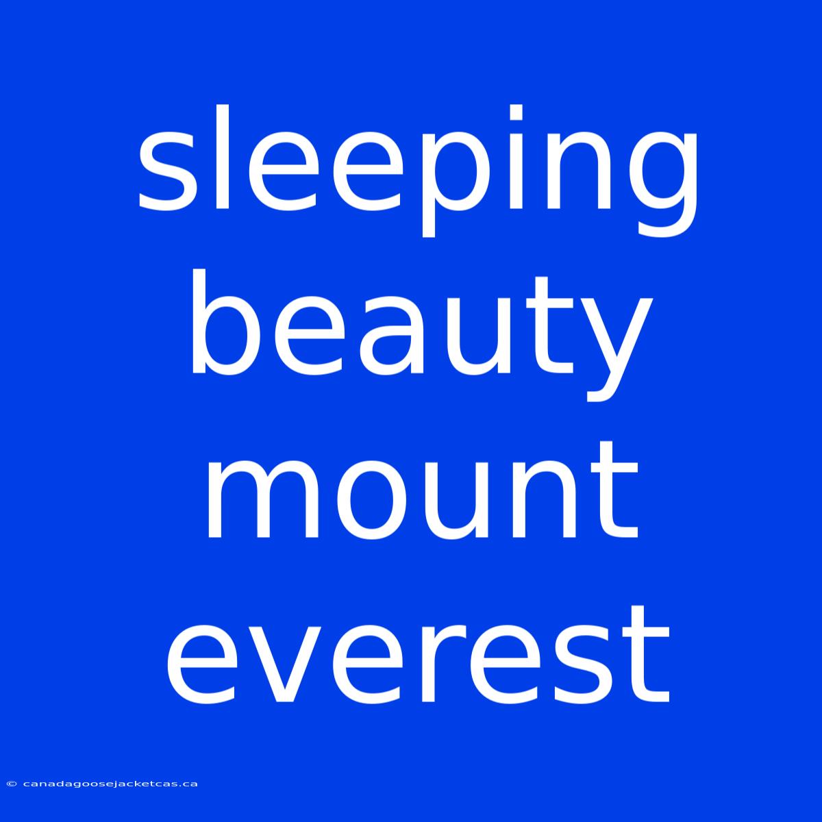 Sleeping Beauty Mount Everest