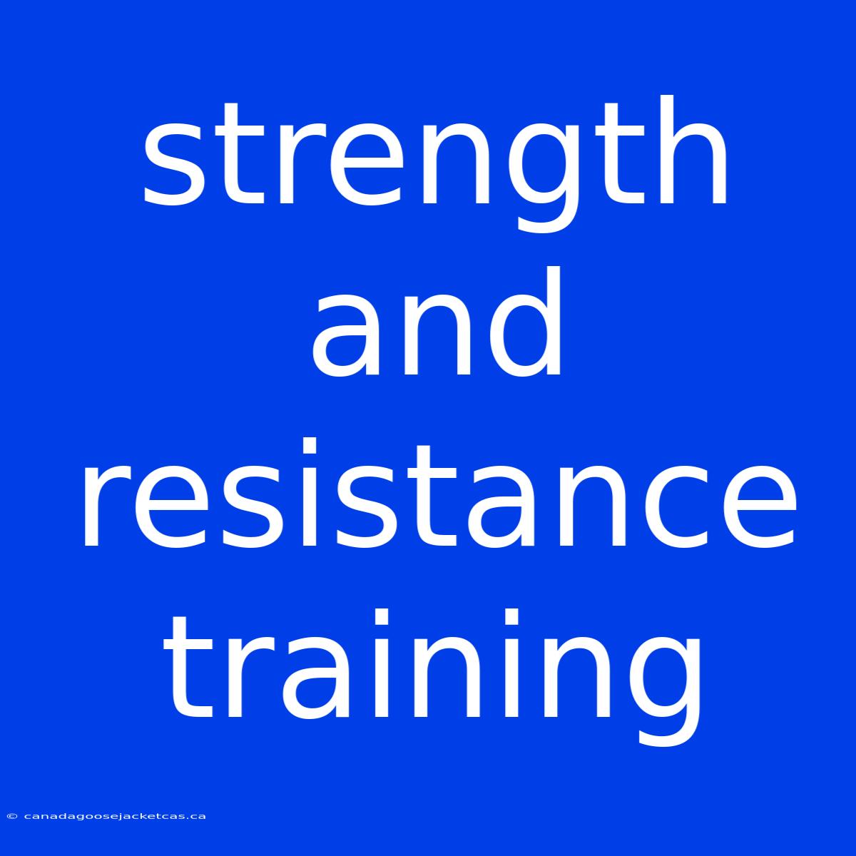 Strength And Resistance Training