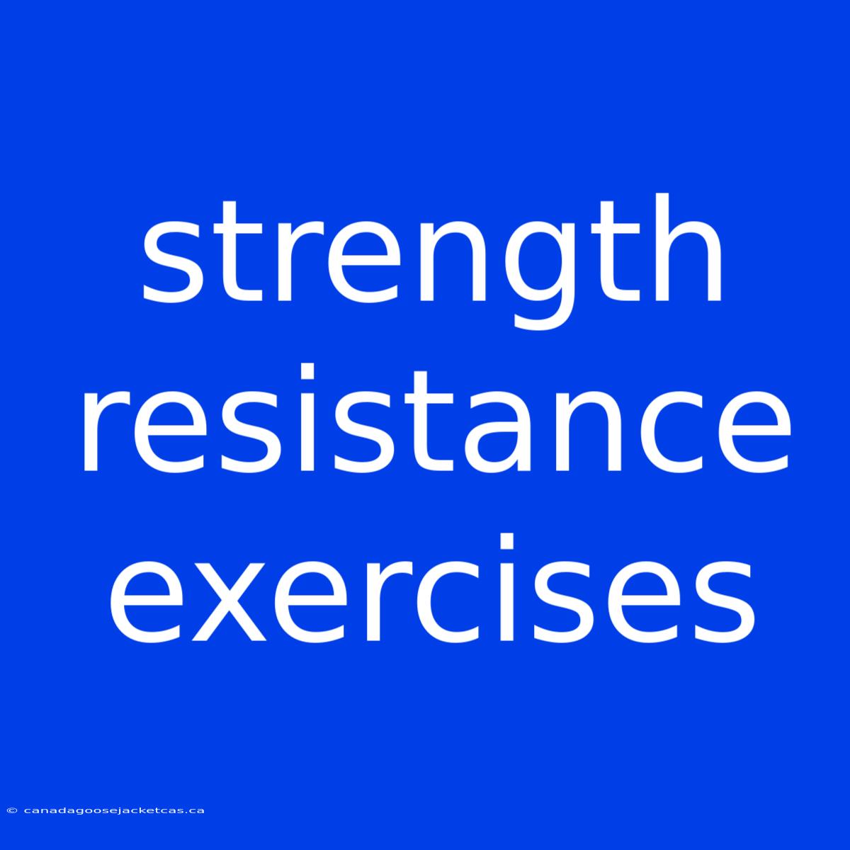 Strength Resistance Exercises