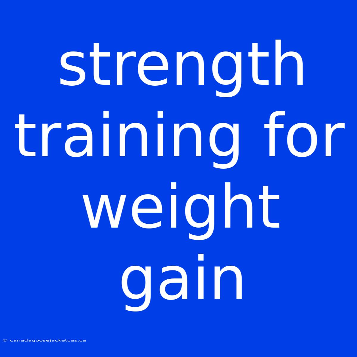 Strength Training For Weight Gain