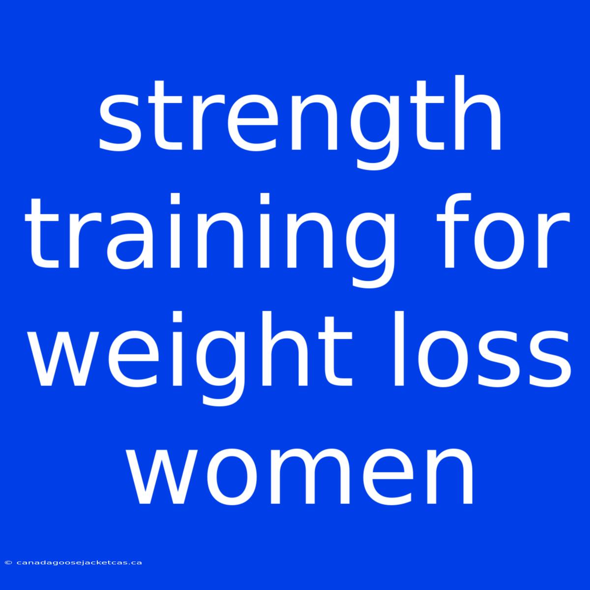 Strength Training For Weight Loss Women