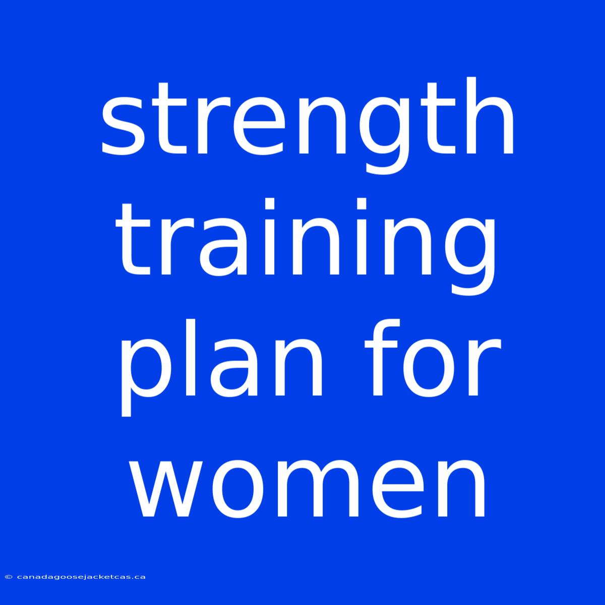 Strength Training Plan For Women