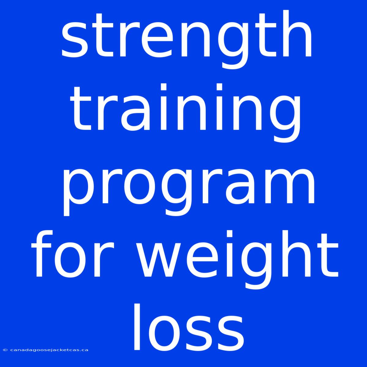 Strength Training Program For Weight Loss