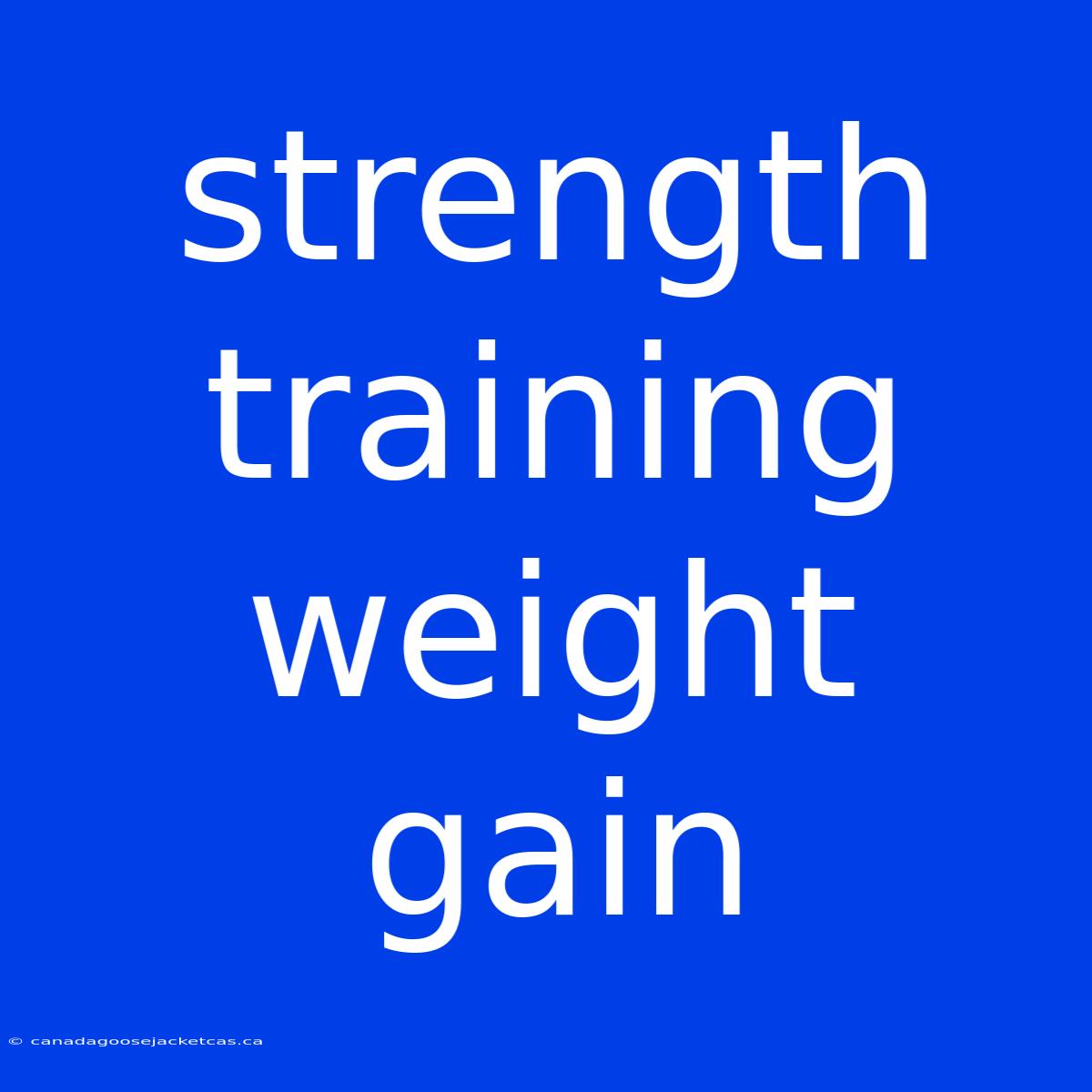 Strength Training Weight Gain