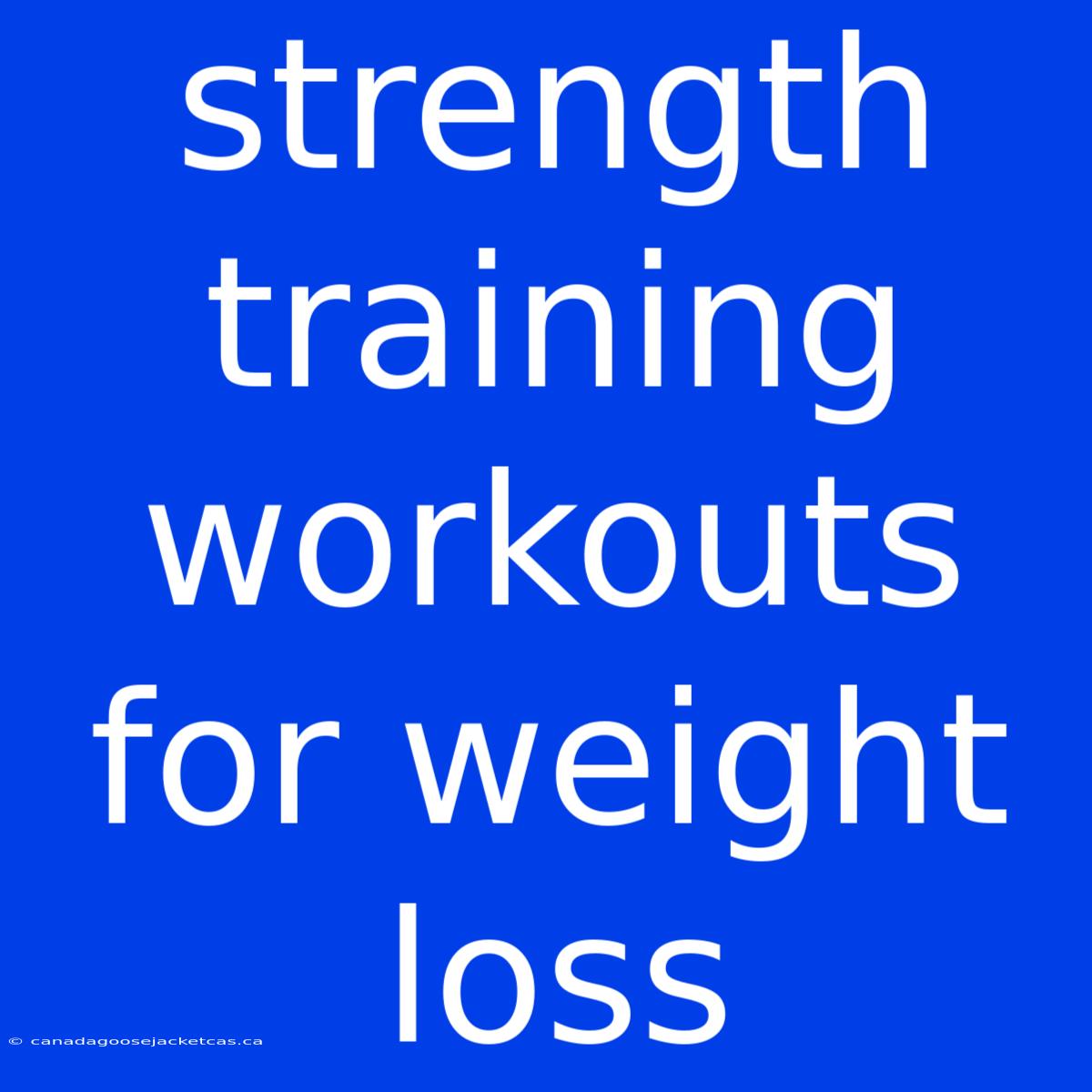 Strength Training Workouts For Weight Loss