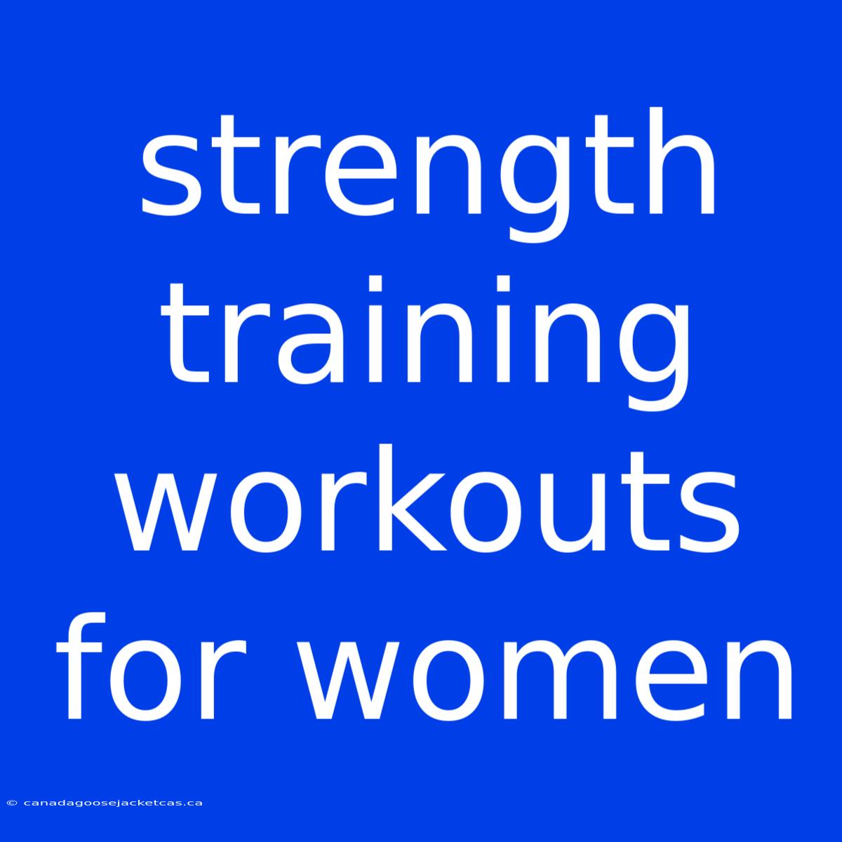 Strength Training Workouts For Women