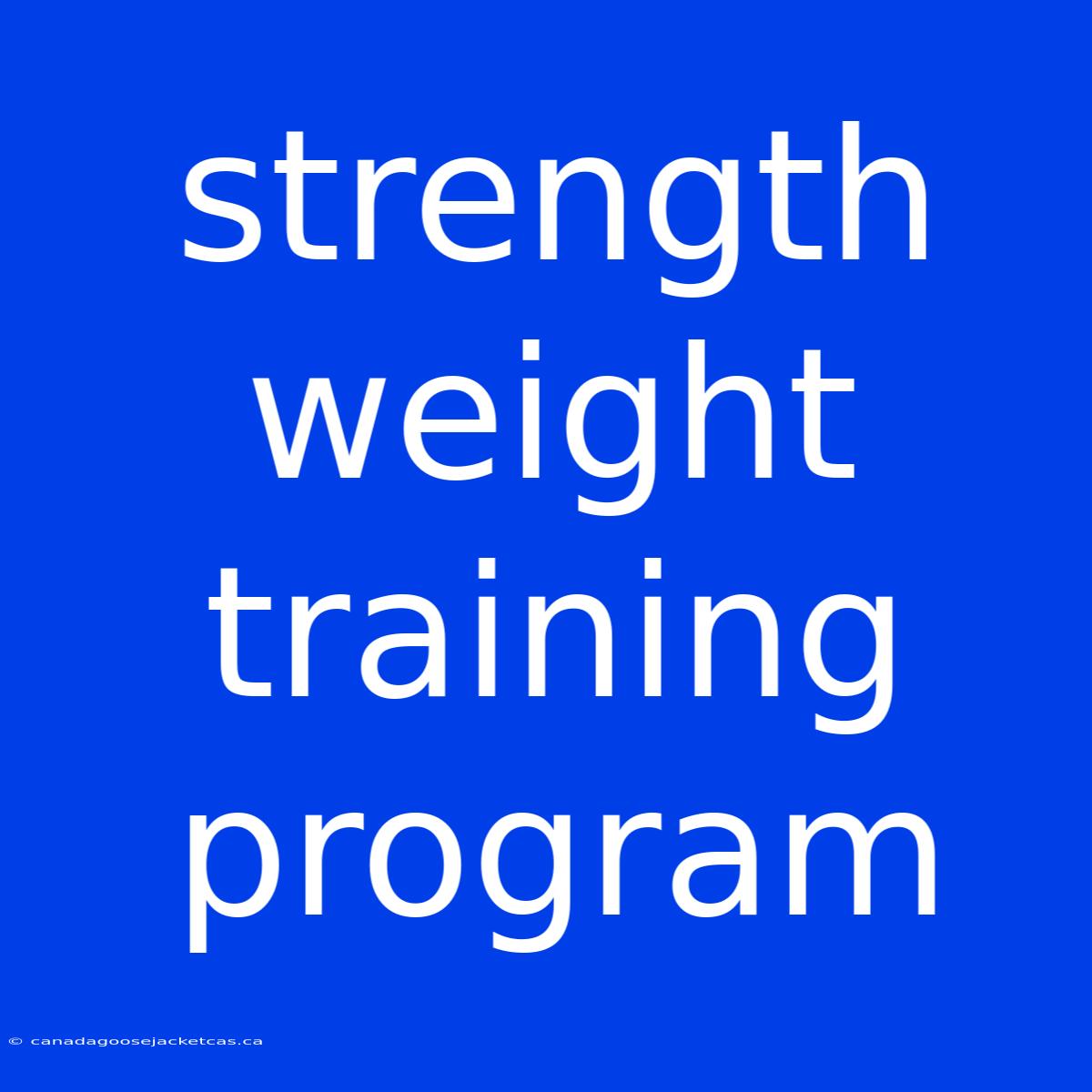 Strength Weight Training Program