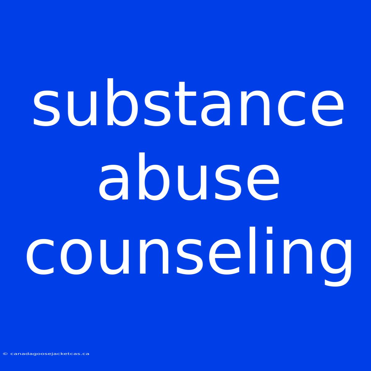 Substance Abuse Counseling