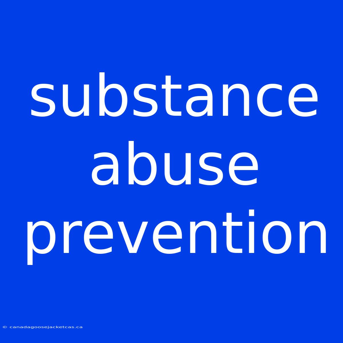 Substance Abuse Prevention