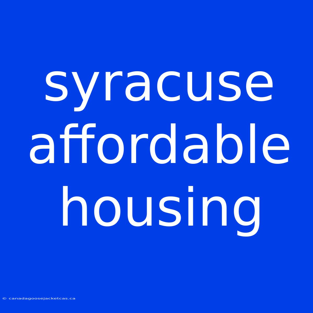 Syracuse Affordable Housing