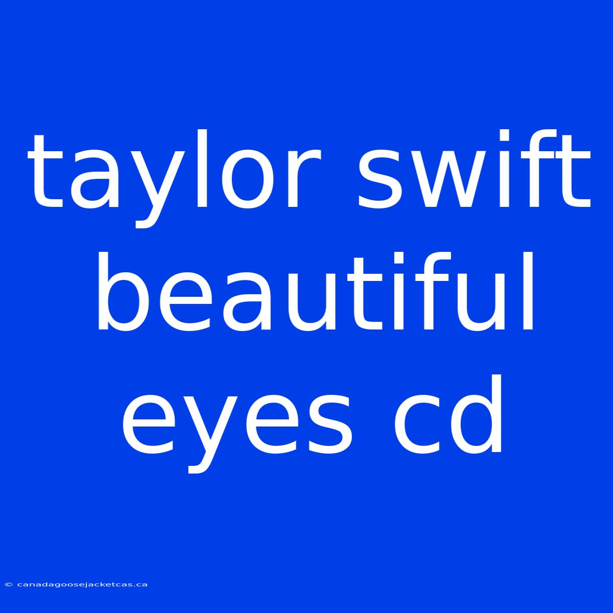 Taylor Swift Beautiful Eyes Cd