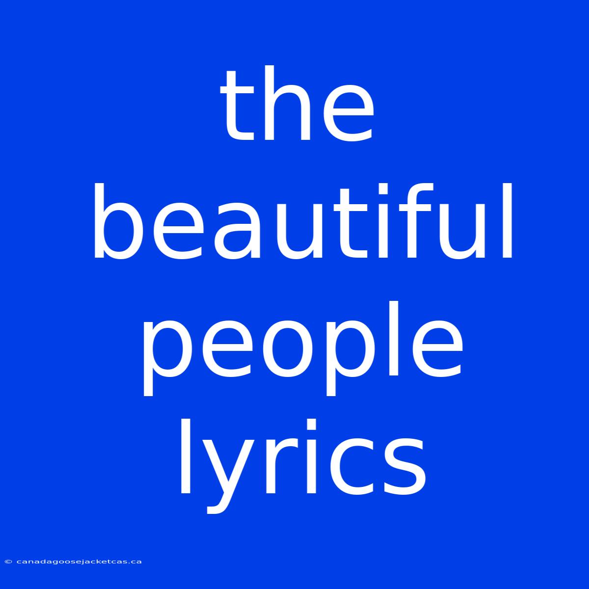 The Beautiful People Lyrics